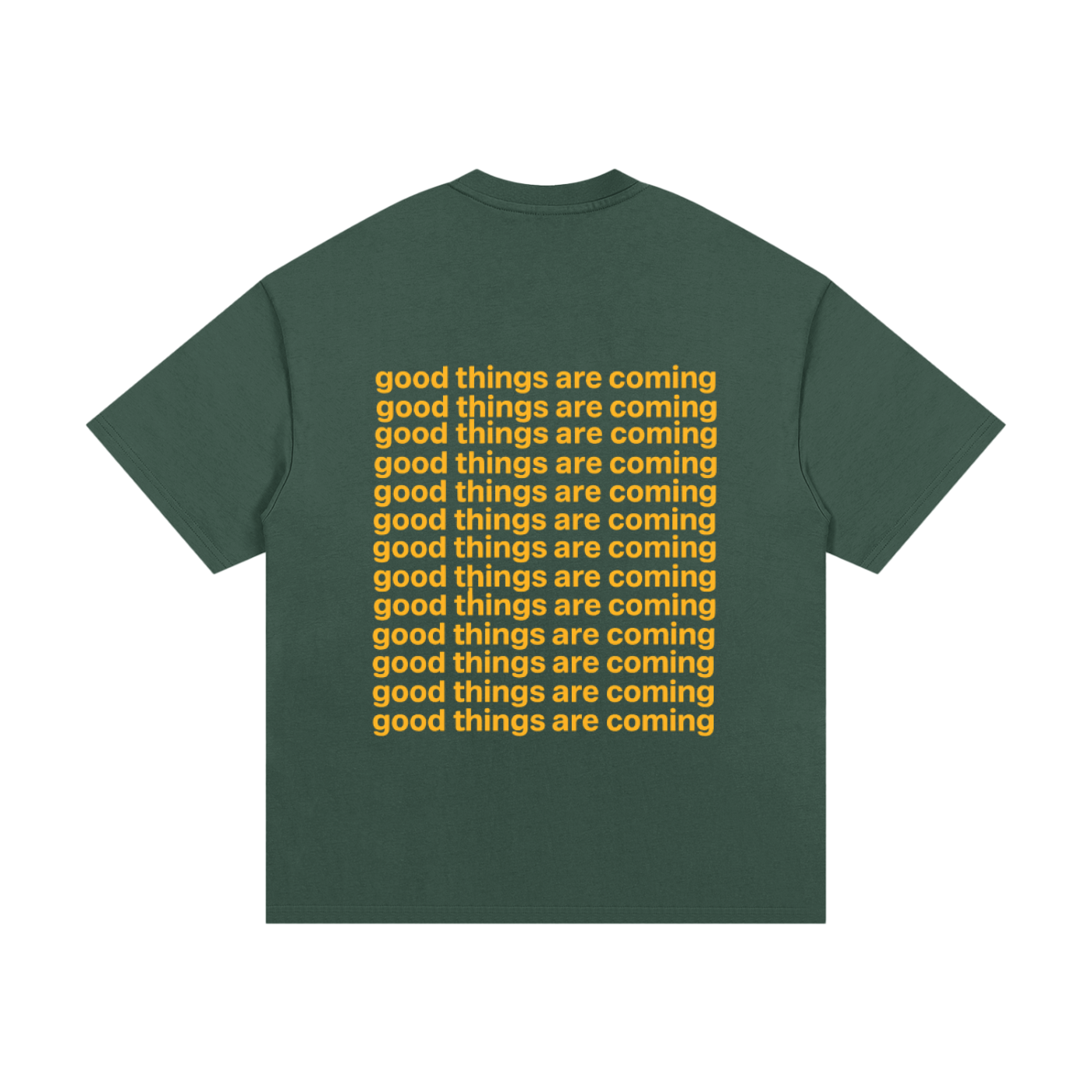 "GOOD THINGS ARE COMING" T-SHIRT