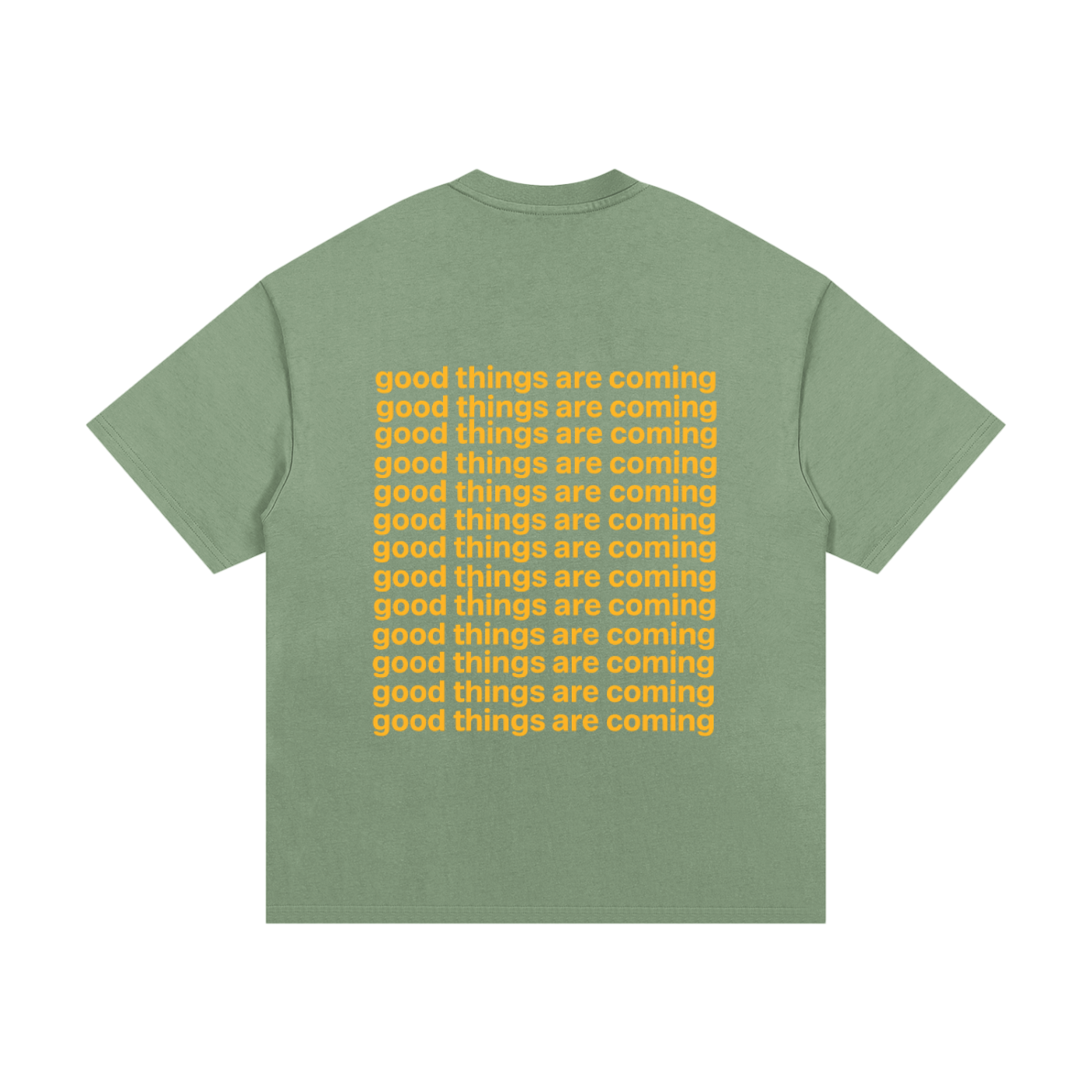 "GOOD THINGS ARE COMING" T-SHIRT