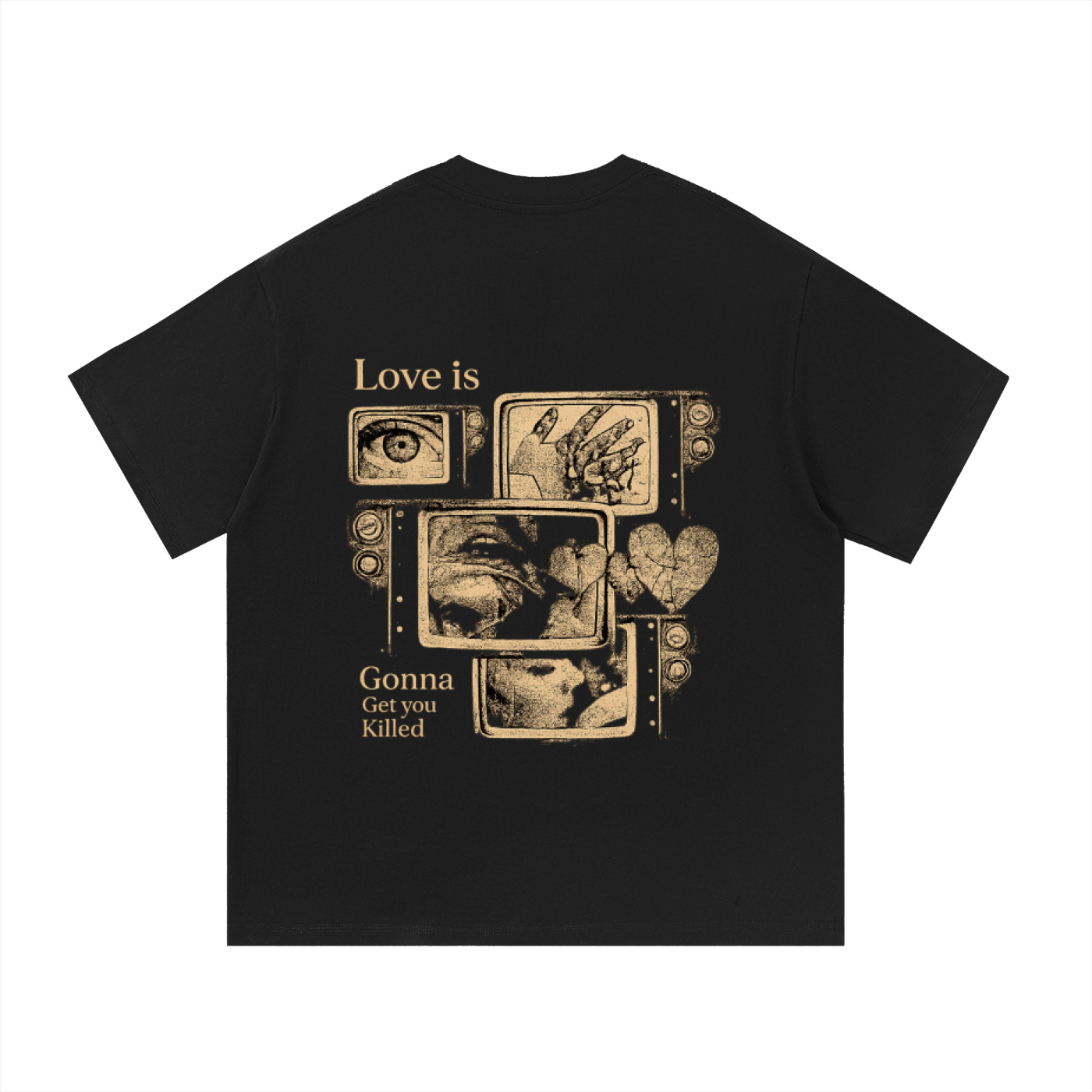 “LOVE IS GONNA GET YOU KILLED” T-SHIRT
