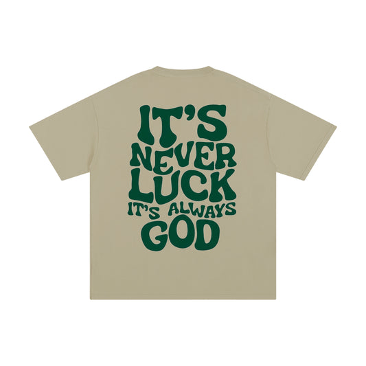 "IT'S NEVER LUCK" T- SHIRT