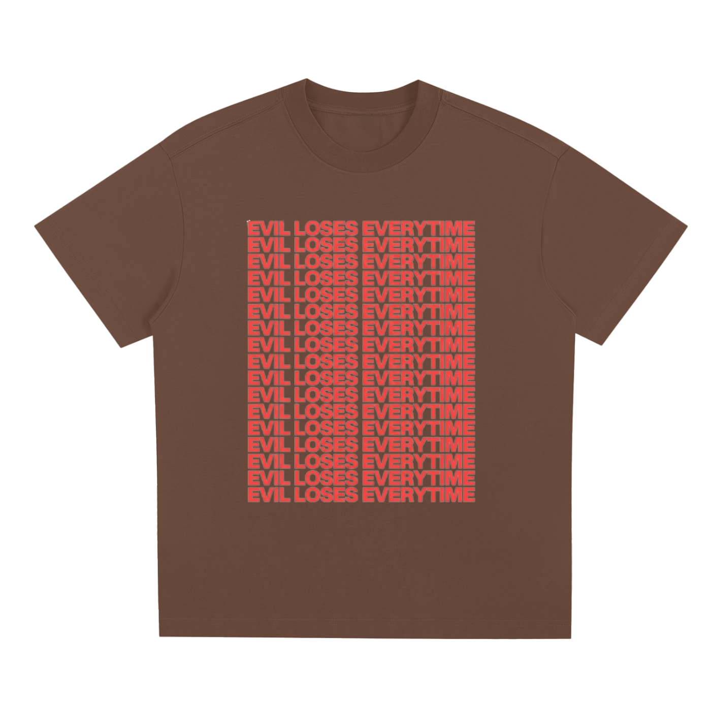 "EVIL LOSES EVERYTIME" T-SHIRT