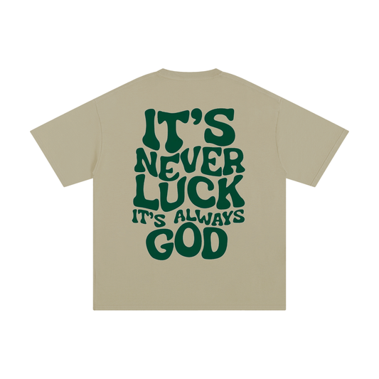"IT'S NEVER LUCK" T- SHIRT