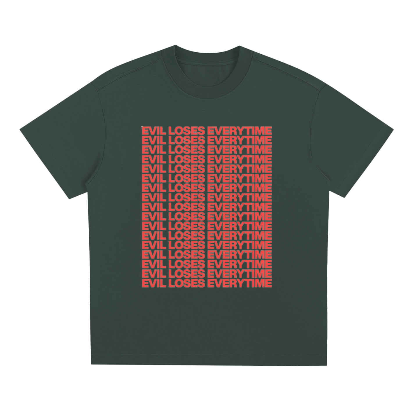 "EVIL LOSES EVERYTIME" T-SHIRT