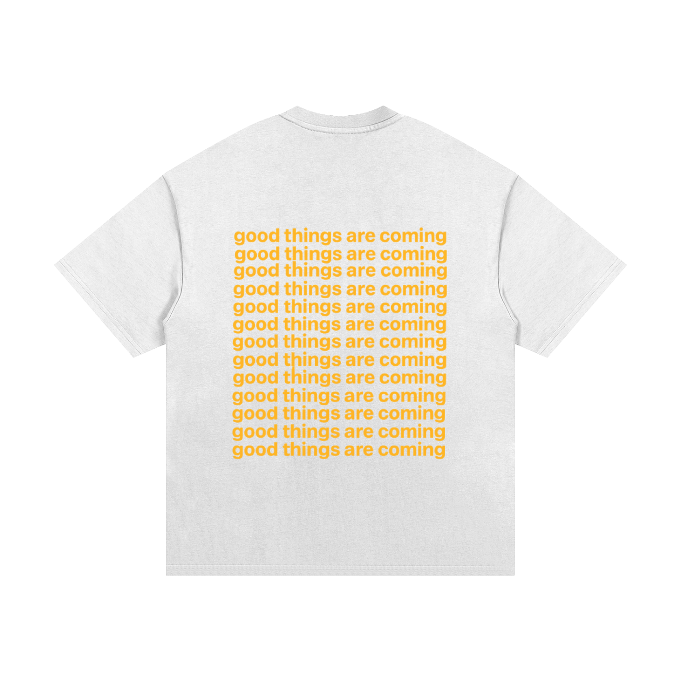 "GOOD THINGS ARE COMING" T-SHIRT