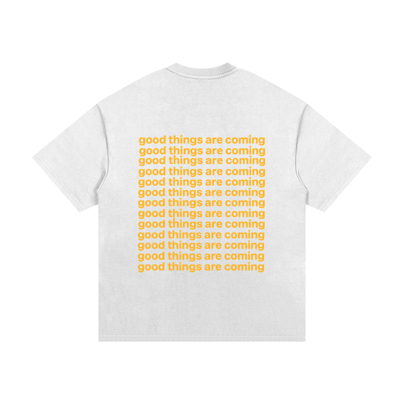 "GOOD THINGS ARE COMING" T-SHIRT