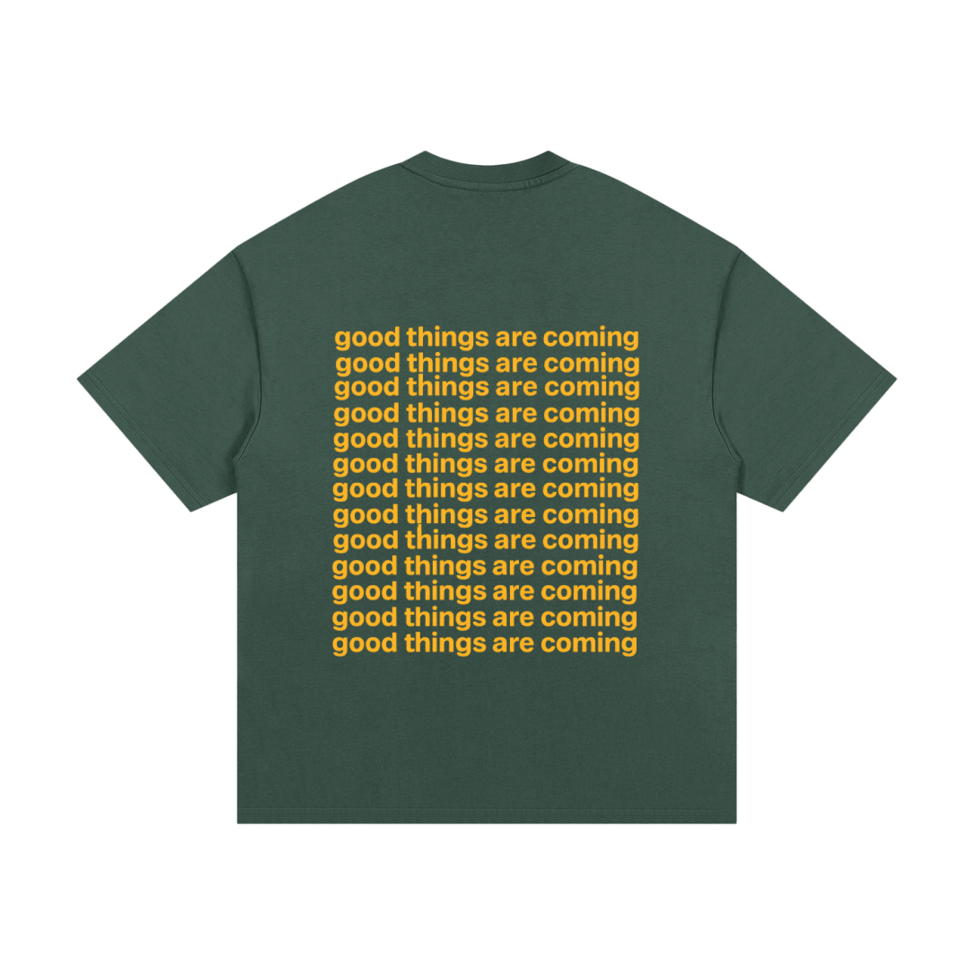 "GOOD THINGS ARE COMING" T-SHIRT