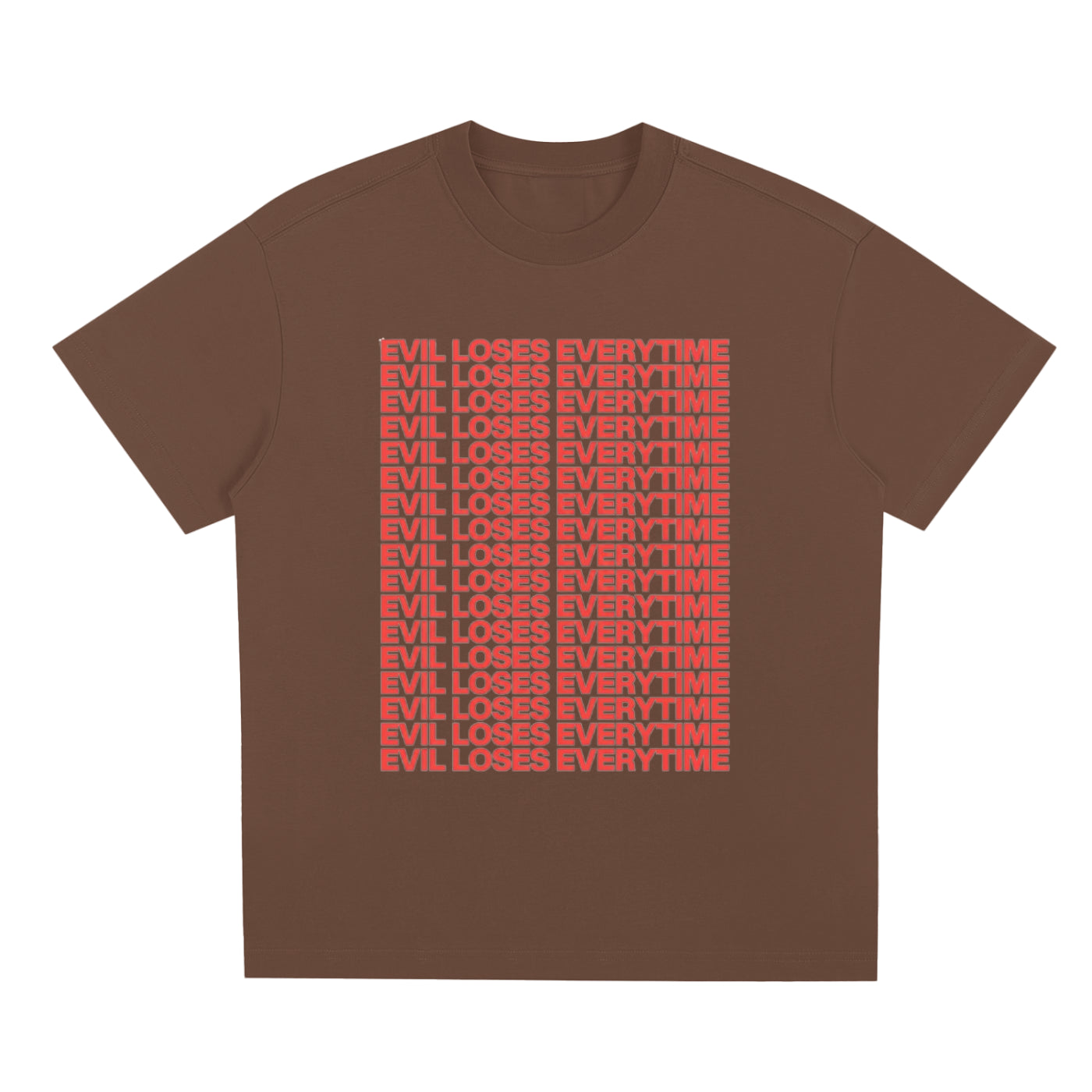 "EVIL LOSES EVERYTIME" T-SHIRT