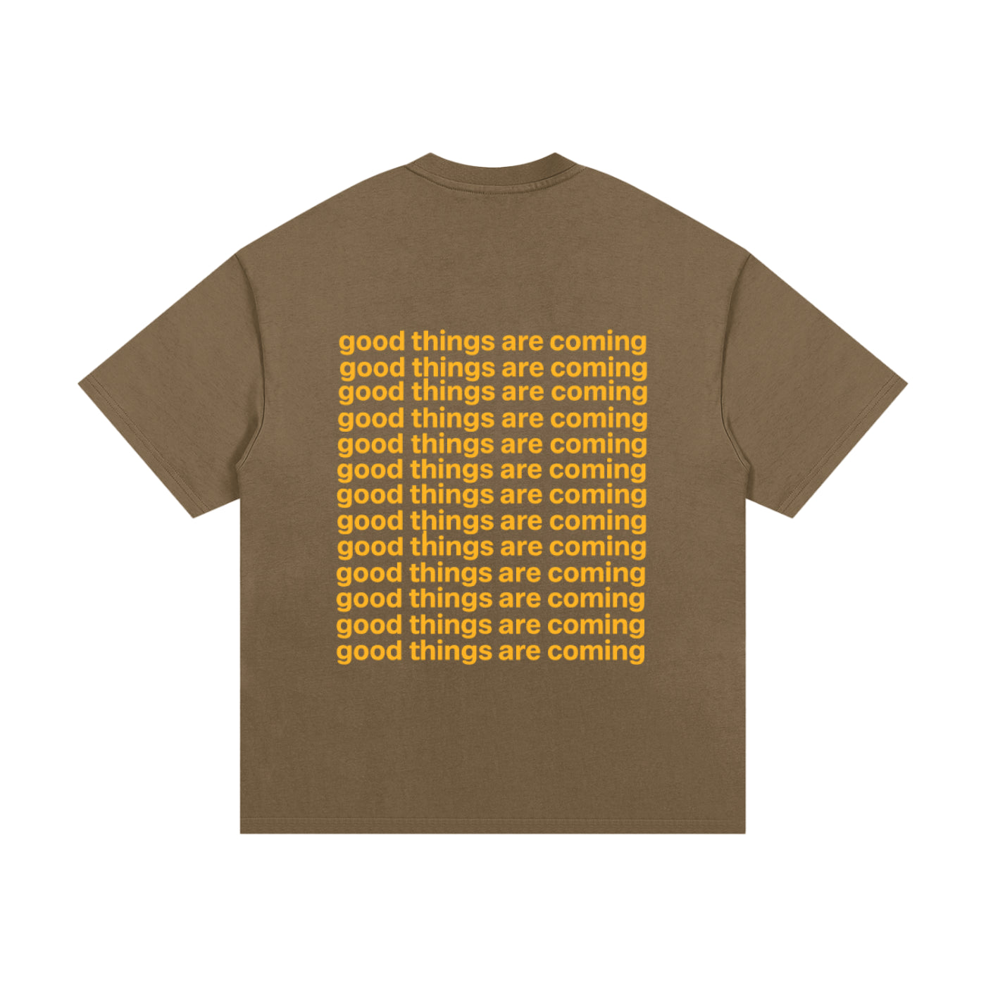 "GOOD THINGS ARE COMING" T-SHIRT