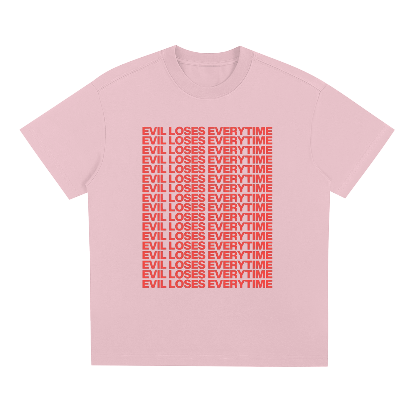 "EVIL LOSES EVERYTIME" T-SHIRT