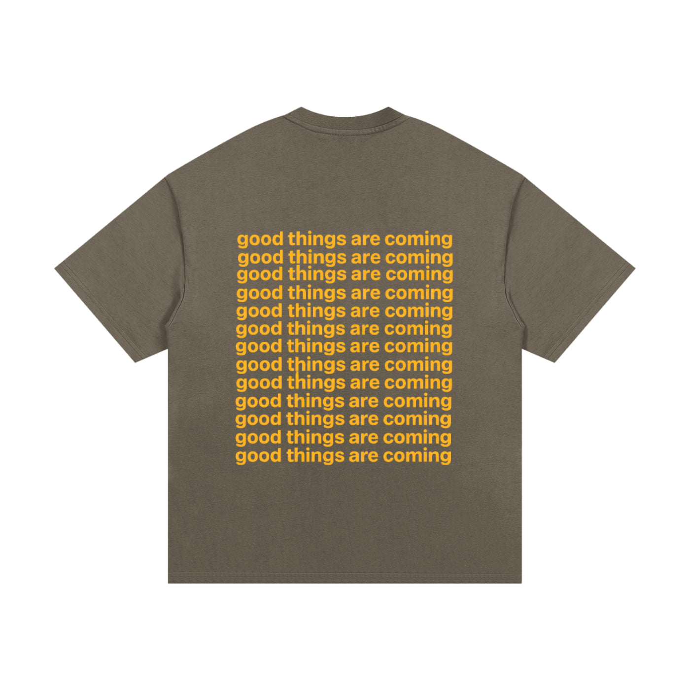 "GOOD THINGS ARE COMING" T-SHIRT