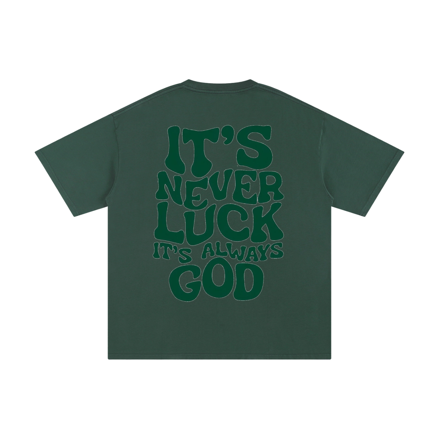 "IT'S NEVER LUCK" T- SHIRT