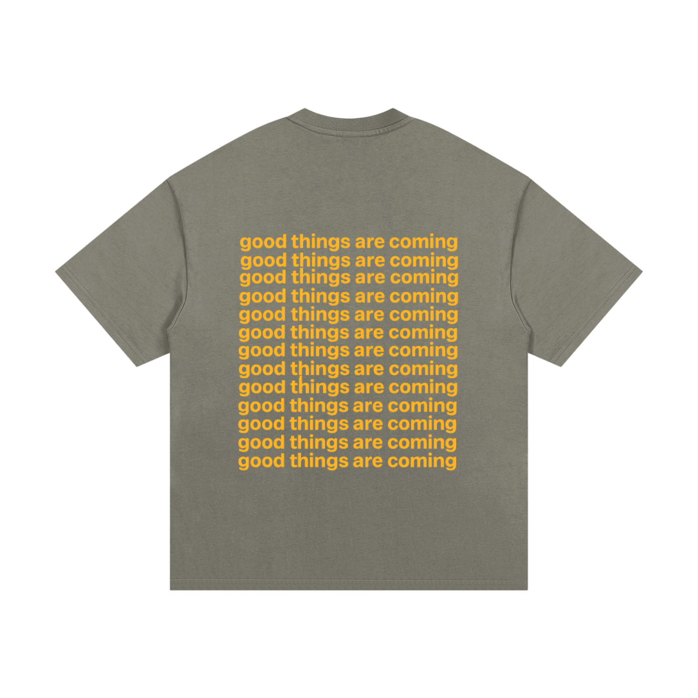 "GOOD THINGS ARE COMING" T-SHIRT