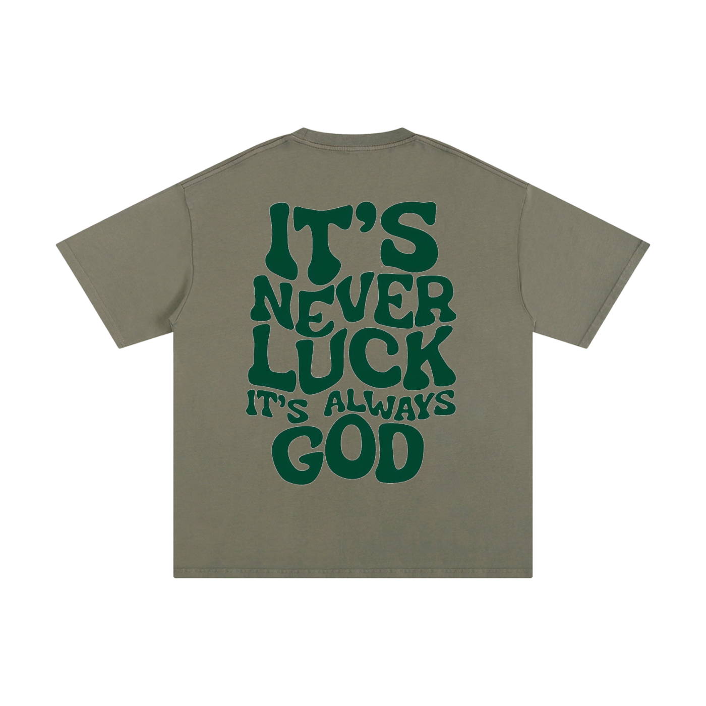 "IT'S NEVER LUCK" T- SHIRT