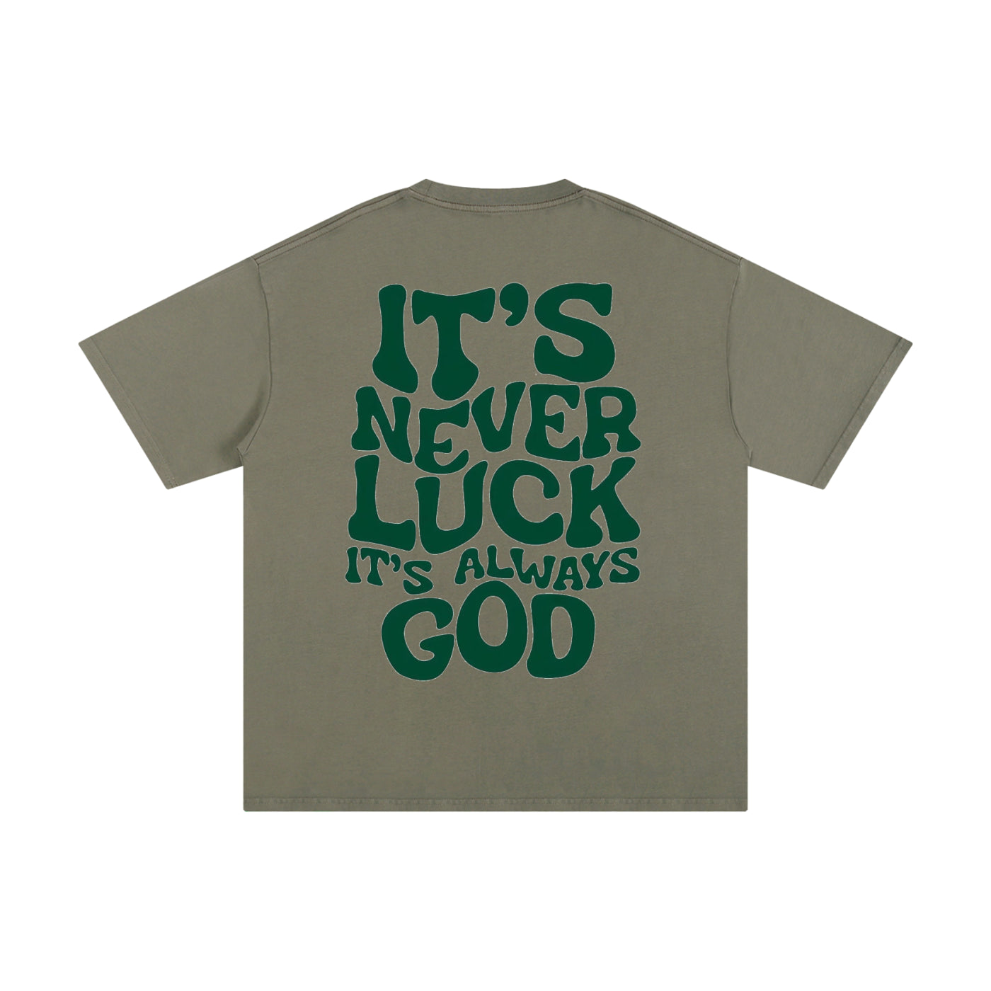 "IT'S NEVER LUCK" T- SHIRT